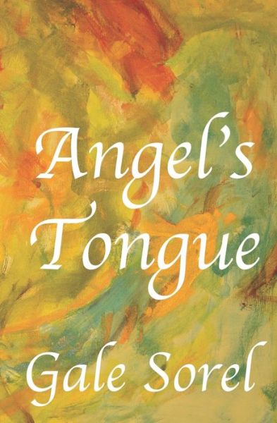 Angel's Tongue - Gale Sorel - Books - Independently Published - 9798585912627 - December 23, 2020