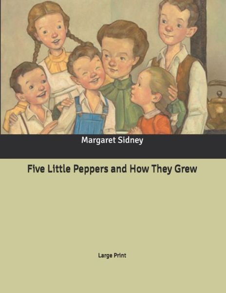 Cover for Margaret Sidney · Five Little Peppers and How They Grew (Paperback Book) (2020)