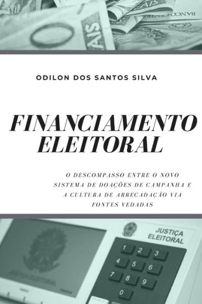 Cover for Odilon Dos Santos Silva · Financiamento Eleitoral (Pocketbok) (2020)