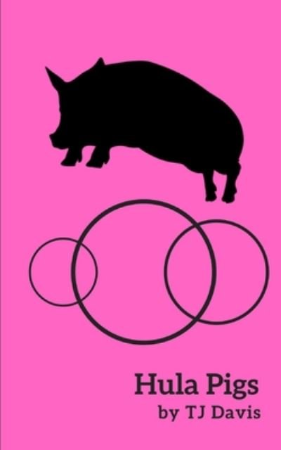 Cover for Tj Davis · Hula Pigs (Pocketbok) (2020)