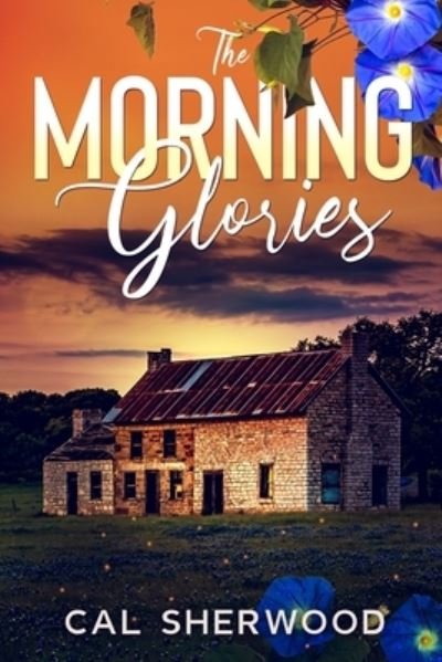 Cover for Cal Sherwood · The Morning Glories (Pocketbok) (2021)