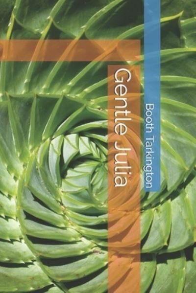 Cover for Booth Tarkington · Gentle Julia (Paperback Book) (2021)