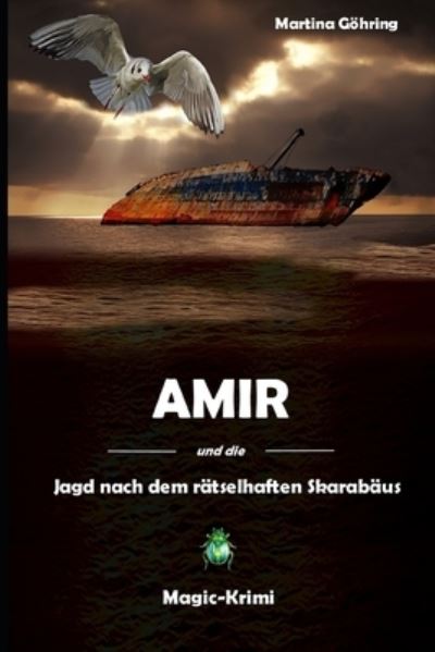 Cover for Martina Goehring · Amir und die Jagd nach dem ratselhaften Skarabaus (Paperback Book) (2021)