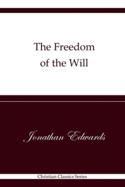 Cover for Jonathan Edwards · The Freedom of the Will (Paperback Book) (2021)