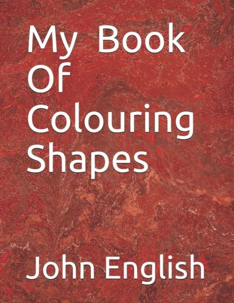 Cover for John English · My Book Of Coloring Shapes: For young children (Paperback Book) (2021)