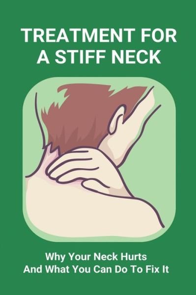 Marcos Raffone · Treatment For A Stiff Neck (Paperback Book) (2021)