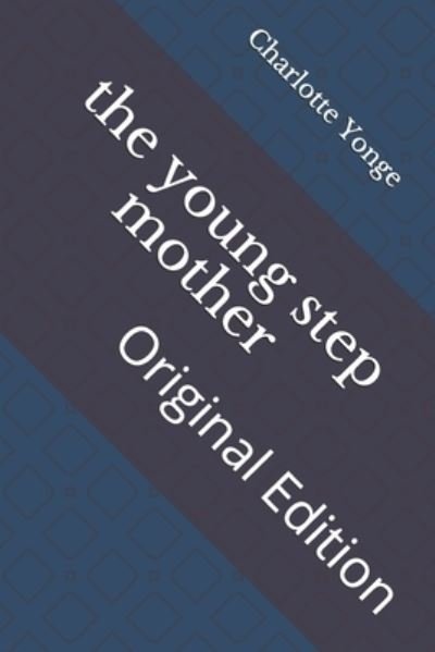 Cover for Charlotte Mary Yonge · The young step mother (Pocketbok) (2021)