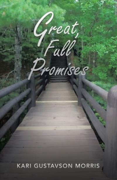 Cover for Kari Gustavson Morris · Great, Full Promises (Book) (2022)