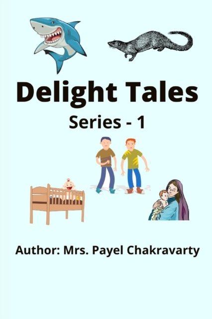 Cover for Payel Chakravarty · Delight Tales: Series - 1 (Paperback Book) (2021)