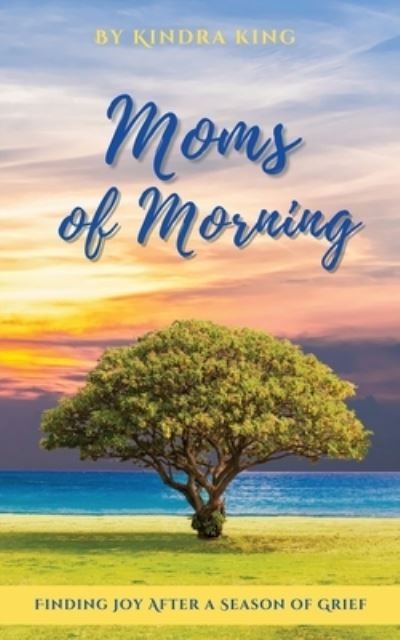 Cover for Kindra King · Moms of Morning (Book) (2022)