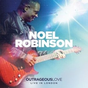 Cover for Noel Robinson · Outrageous Love (CD) (2015)