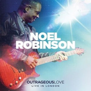 Noel Robinson · Outrageous Love (CD) (2015)