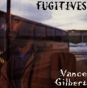 Cover for Vance Gilbert · Fugitives (CD) (2013)