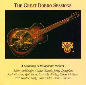 Great Dobro Sessions - Great Dobro Sessions - Musikk - Sugar Hill - 0015891220628 - 1. mars 2000