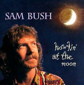 Cover for Sam Bush · Howlin' at the Moon (CD) (1998)