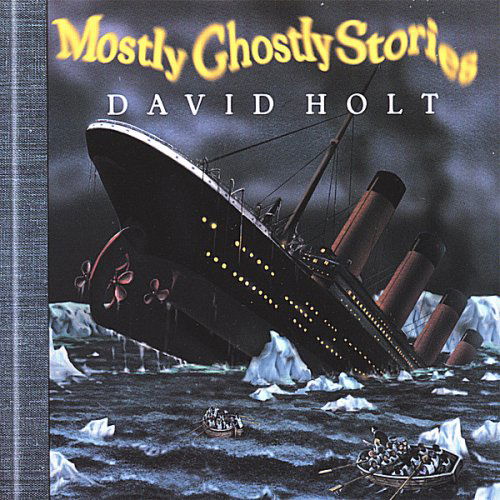 Mostly Ghostly Stories - David Holt - Musiikki - CD Baby - 0018106121628 - tiistai 13. maaliskuuta 2007