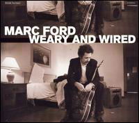Cover for Marc Ford · Weary &amp; Wired (CD) (2007)