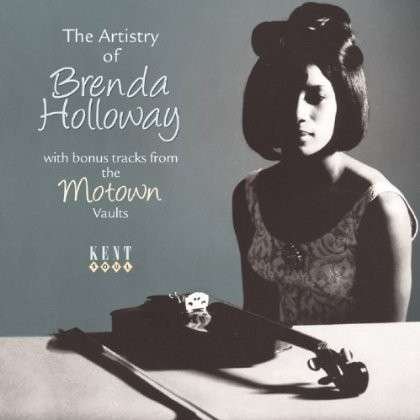 The Artistry Of Brenda Holloway - Brenda Holloway - Musik - KENT - 0029667240628 - 28. oktober 2013
