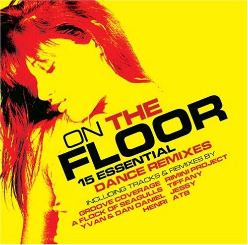 Various Artists · ON THE DANCE FLOOR-Groove Coverage,ATB,Rimini Project,Angry Kids,Jessy (CD) (2007)