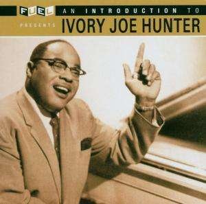 Cover for Ivory Joe Hunter · An Introduction To... (CD)
