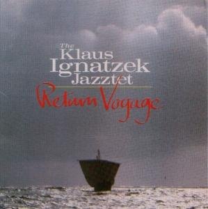 Cover for Ignatzek Klauss &amp; Jazztet-Return Voyage (CD) (2008)