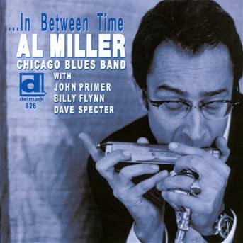 Cover for Al -Chicago Blues Band- Miller · In Between Time (CD) (2012)