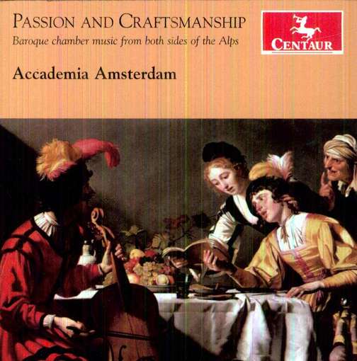 Passion and Craftmanship - Accademia Amsterdam - Musiikki - CENTAUR - 0044747316628 - keskiviikko 21. maaliskuuta 2012