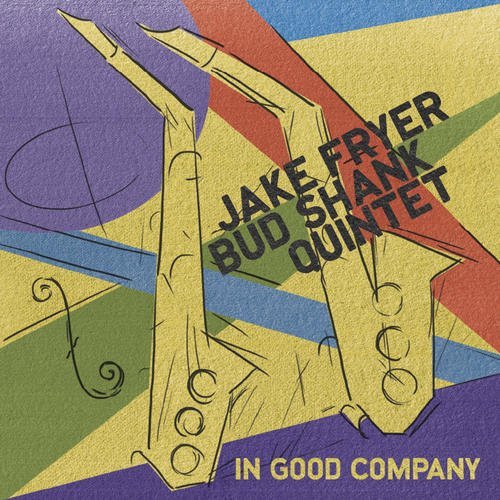 Cover for Fryer,jake / Shank,bud · In Good Company (CD) (2011)