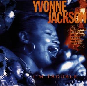 Im Trouble - Yvonne Jackson - Música - BLUES BEACON - 0063757101628 - 2 de setembro de 2014