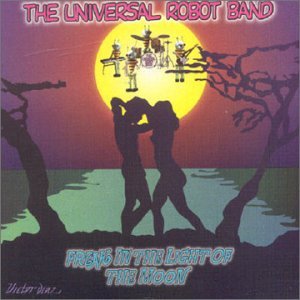 Freak In The Light Of The - Universal Robot Band - Musikk - UNIDISC - 0068381231628 - 30. juni 1990