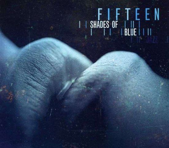 Cover for 15 Shades of Blue (CD) [Digipak] (2013)