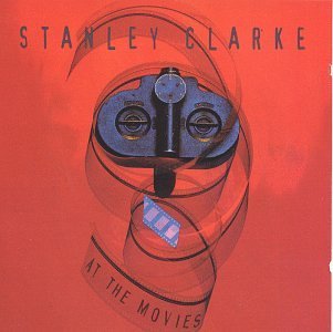 At the Movies - Stanley Clarke - Muziek - SON - 0074646728628 - 26 april 2007