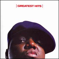 Greatest Hits - The Notorious B.I.G. - Music - BAD BOY ENTERTAINMENT - 0075678999628 - March 6, 2007