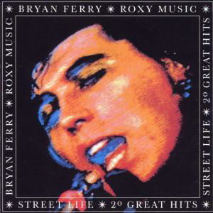 Bryan Ferry Roxy Music · Street Life - 20 Greatest Hits (CD) (1992)