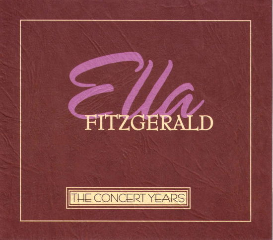 Ella Fitzgerald · -ella Fitzgerald - the Concert Years ( (CD) [Box set] (2011)