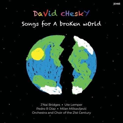 Songs for a Broken World - Chesky David - Musik - Chesky - 0090368046628 - 27. april 2021
