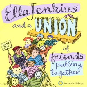 And A Union Of Friends Pu - Ella Jenkins - Musiikki - SMITHSONIAN FOLKWAYS - 0093074504628 - torstai 18. marraskuuta 1999