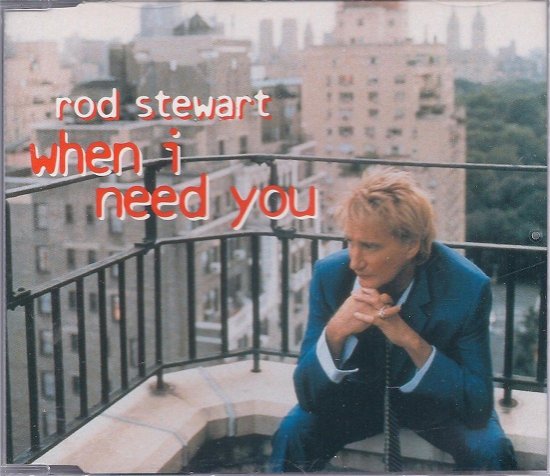 Rod Stewart-when I Need You -cds- - Rod Stewart - Musikk -  - 0093624383628 - 
