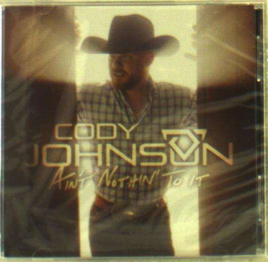Cover for Cody Johnson · Ain't Nothin' To It (CD) (2019)