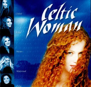 Celtic Woman - Celtic Woman - Musikk - EMI RECORDS - 0094637012628 - 4. august 2006
