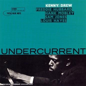 Undercurrent - Kenny Drew - Musik - BLUE NOTE - 0094637421628 - 1 februari 2007