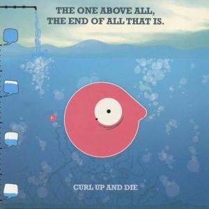 Cover for Curl Up And Die · The One Above All,the End of a (CD) (2005)