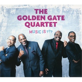 Cover for Golden Gate Quartet · Music Is ??? (CD)