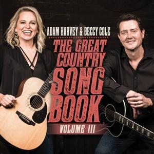 Cover for Cole, Adam Harvey &amp; Beccy · The Great Country Songbook, Vol. III (CD) (2022)