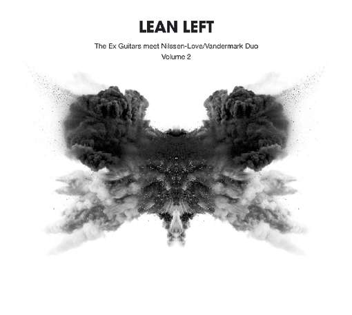 Cover for Lean Left · Ex Guitars Meet Nillsen-Love / Vandermark Duo Vol.2 (CD) (2011)