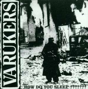 How Do You Sleep?? - Varukers - Music - GO KART - 0600773007628 - March 1, 2001