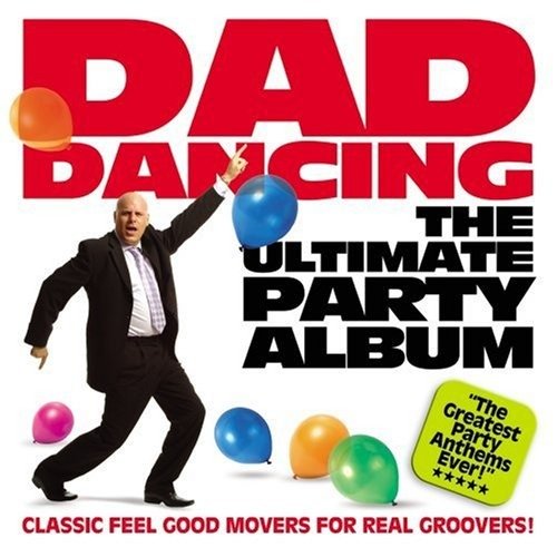 Cover for Dad's Dancing: the Ultimate Pa · Dad's Dancing: The Ultimate Party Album / Various (CD) (1901)