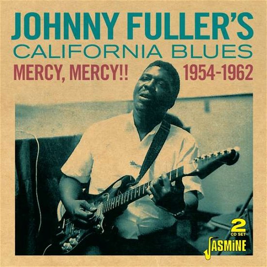 Mercy, Mercy!! - Johnny Fuller’s California Blues - Musiikki - JASMINE - 0604988313628 - perjantai 21. helmikuuta 2020