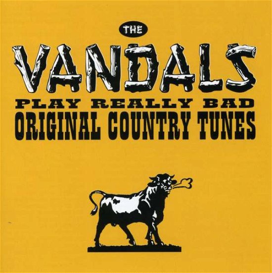 Play Really Bad Original Country Tunes - Vandals - Music - KUNG FU - 0610337877628 - February 16, 2009