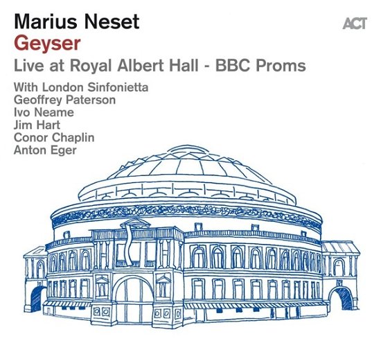 Geyser - Live At Royal Albert Hall - Bbc Proms - Neset, Marius / London Sinfonietta - Music - ACT - 0614427905628 - October 27, 2023